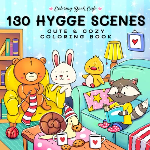 130 Hygge Scenes: Cute and Cozy Coloring Book for Adults & Teens Featuring 130 Comfy Designs for Stress Relief and Relaxation