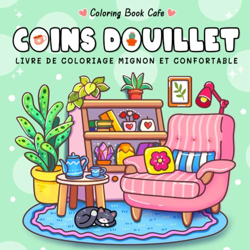 Coins Douillet: Livre de Coloriage pour Adultes et Adolescents avec des Coins Super Mignons et des Espaces Hygge pour la Détente von Independently published