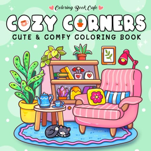 Cozy Corners: Coloring Book for Adults and Teens Featuring Super Cute Nooks and Hygge Spaces for Relaxation (Cute and Comfy Coloring Books, Band 2) von Independently published