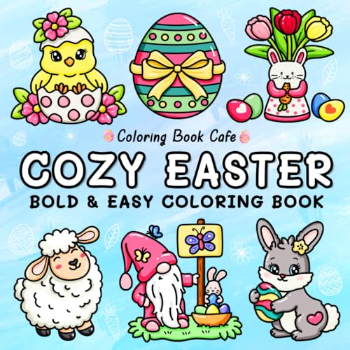 Cozy Easter: Bold & Easy Coloring Book for Adults, Teens and Kids Featuring Cute Hygge-Inspired Easter Designs von Independently published