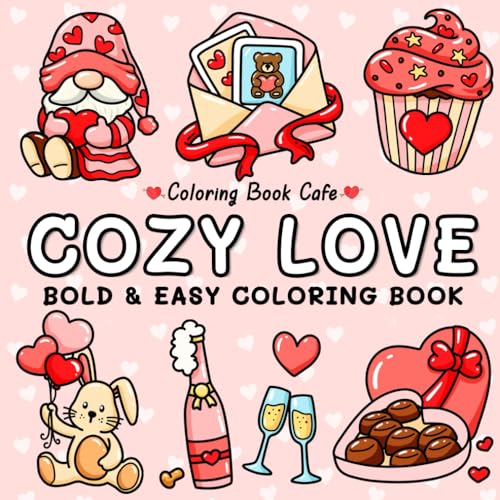 Cozy Love: Cute and Cozy Coloring Book for Adults & Teens with Easy and Bold Hygge-Inspired Designs (Bold and Easy Coloring Books, Band 5) von Independently published