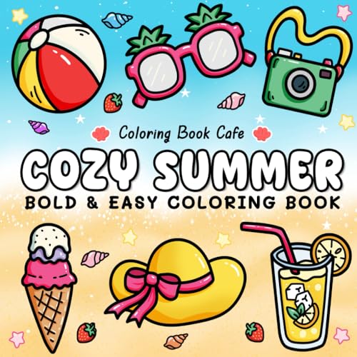 Cozy Summer: Bold & Easy Coloring Book for Adults and Teens Featuring Fun Summer Designs for Stress Relief and Relaxation (Bold and Easy Coloring Books, Band 2) von Independently published