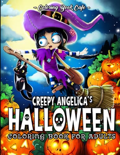 Creepy Angelica's Halloween: A Coloring Book for Adults Featuring Cute and Creepy Fantasy Inspired Designs