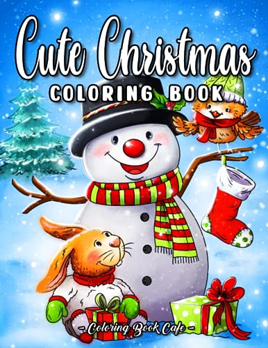Cute Christmas: A Large Print Coloring Book Featuring Fun and Easy Holiday Scenes with Cute Animals, Festive Ornaments, Jolly Santa and More!