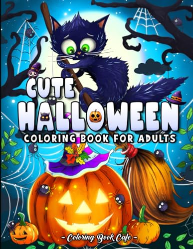 Cute Halloween Coloring Book for Adults: Fun and Spooky Designs with Adorable Ghosts, Haunted Houses, Charming Pumpkins and More!