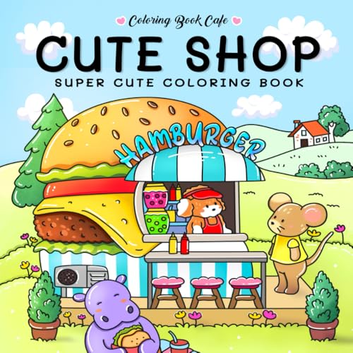 Cute Shop: Sweet and Simple Coloring Book for Adults and Kids Featuring Charming Shops with Adorable Animal Characters (Cute and Simple Coloring Books)