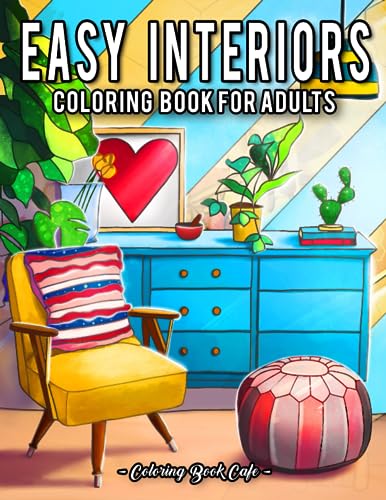 Easy Interiors Coloring Book for Adults: Large Print Designs Featuring Fun, Cozy and Relaxing Home Interior Scenes