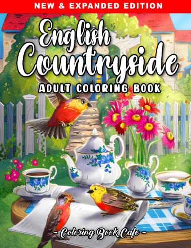 English Countryside: An Adult Coloring Book Featuring 50 Scenic Countryside Designs with Beautiful Gardens, Cute Animals and Charming Country Homes for Stress Relief and Relaxation von Independently published