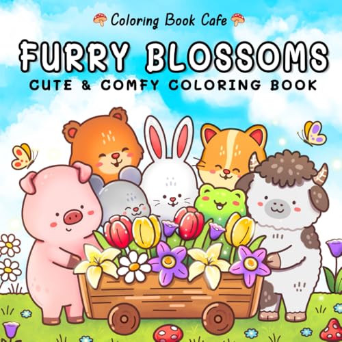 Furry Blossoms: Coloring Book for Adults & Teens Featuring Hygge Inspired Scenes with Cute Animal Characters (Cute and Comfy Coloring Books, Band 4) von Independently published