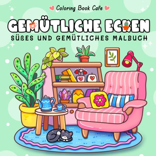 Gemütliche Ecken: Malbuch für Erwachsene und Jugendliche mit supersüßen Ecken und Winkeln Hygge-Räume zum Entspannen von Independently published