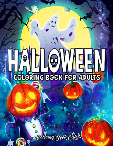 Halloween Coloring Book for Adults: Fun, Creepy and Frightful Halloween Designs with Ghosts, Witches, Monsters and Much More!
