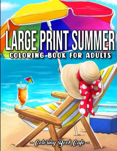 Large Print Summer Coloring Book for Adults: Easy and Relaxing Summer Designs with Cute Animals, Fun Beach Scenes and Much More!