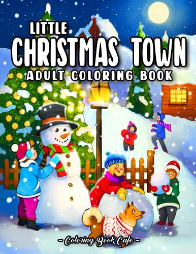 Little Christmas Town: An Adult Coloring Book Featuring Fun and Easy Festive Holiday Illustrations