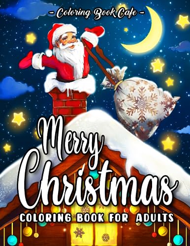 Merry Christmas Coloring Book for Adults: Beautiful Holiday Scenes with Jolly Santa, Festive Decorations, Relaxing Winter Landscapes and More! von Independently published