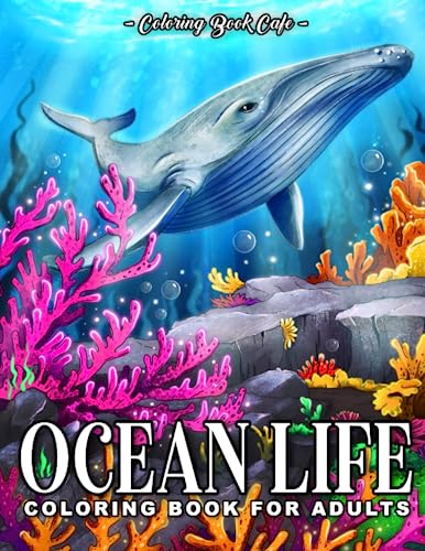 Ocean Life Coloring Book for Adults: Beautiful Ocean Wildlife Designs with Whales, Dolphins, Turtles, Tropical Fish and More