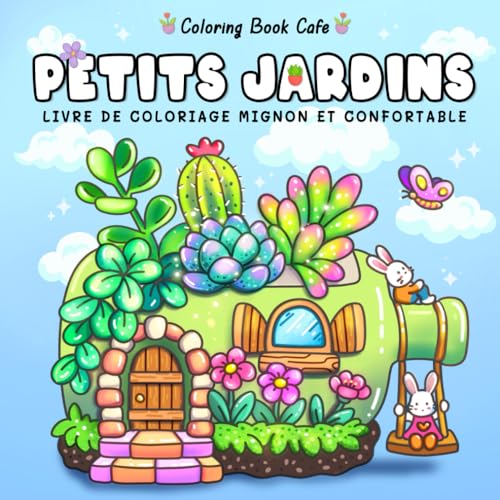 Petits Jardins: Livre de Coloriage Mignon et Confortable pour Adultes et Adolescents avec D'adorables Scènes de Jardin von Independently published