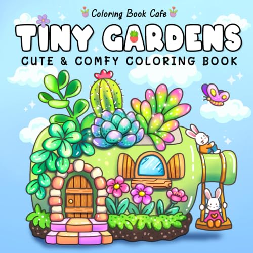 Tiny Gardens: Cute & Comfy Coloring Book for Adults and Teens Featuring Adorable Garden Scenes (Cute and Comfy Coloring Books, Band 1) von Independently published