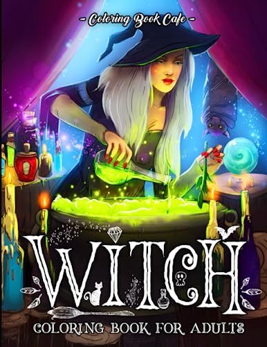 Witch Coloring Book for Adults: Beautiful Witches, Magical Potions, and Spellbinding Ritual Scenes for Witchcraft Lovers von Independently published