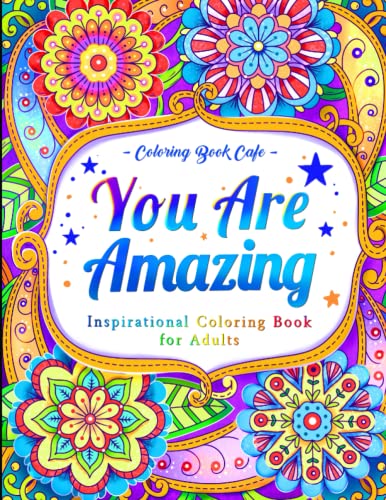 You Are Amazing: Inspirational Coloring Book for Adults Featuring Positive Quotes and Motivational Phrases for Stress Relief and Relaxation von Independently published