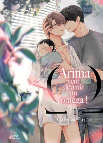 Arima veut etre un Omega ! - Tome 01 von Boy's Love