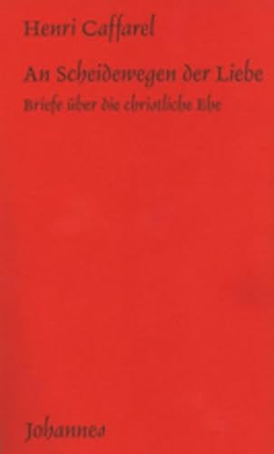 An Scheidewegen der Liebe: Briefe über die christliche Ehe (Sammlung Kriterien)
