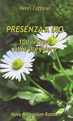 Presenza a Dio. 100 lettere sulla preghiera von Nova Millennium Romae
