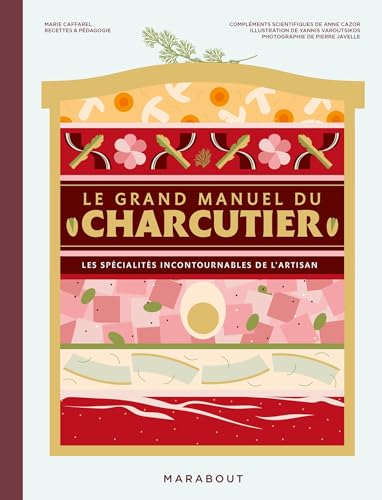 Le grand manuel du charcutier: Les spécialités incontournables de l'artisan von MARABOUT
