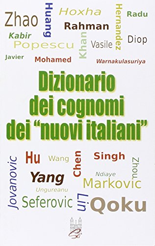 Dizionario dei cognomi dei «nuovi italiani». Hu, Chen, Mohamed, Singh e Warnakulasuriya