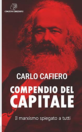 Compendio del Capitale: Il marxismo spiegato a tutti von Independently Published