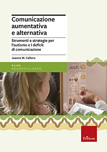Comunicazione aumentativa e alternativa. Strumenti e strategie per l'autismo e i deficit di comunicazione (Guide per l'educazione speciale) von Erickson