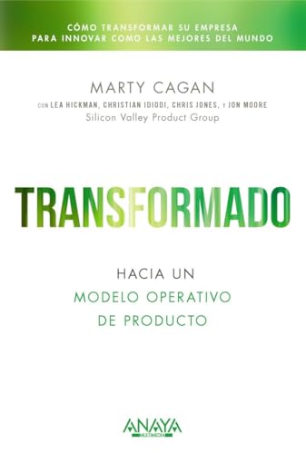 Transformado. Hacia un modelo operativo de producto (TÍTULOS ESPECIALES) von ANAYA MULTIMEDIA