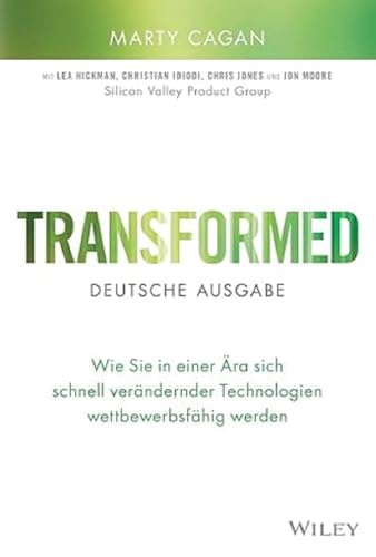 Transformed - deutsche Ausgabe: Wie Sie in einer Ära sich schnell verändernder Technologien wettbewerbsfähig werden Transformed - deutsche Ausgabe: Wie Sie in einer Ära sich schnell verändernder Technologien wettbewerbsfähig werden von Wiley-VCH