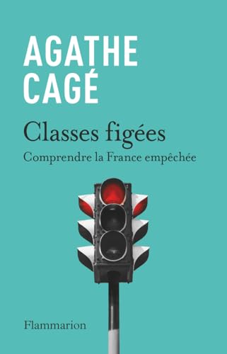 Classes figées: Comprendre la France empêchée