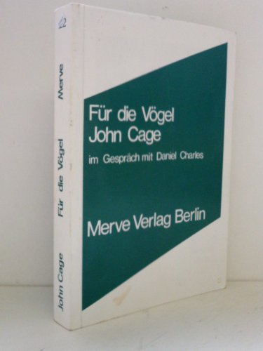 Für die Vögel: Gespräche mit Daniel Charles (Internationaler Merve Diskurs: Perspektiven der Technokultur)