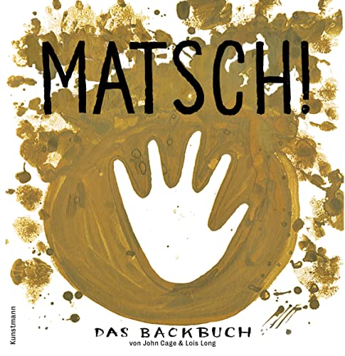 Matsch!: Das Backbuch von Kunstmann, A