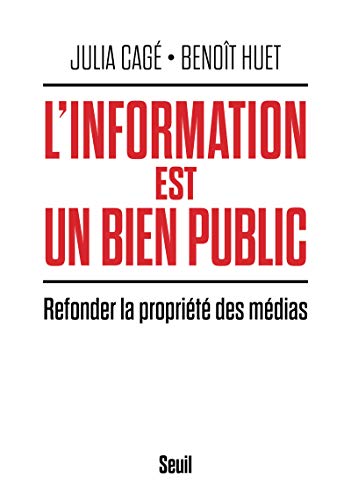 L'Information est un bien public: Refonder la propriété des médias von SEUIL