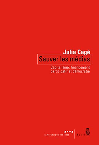Sauver les médias: Capitalisme, financement participatif et démocratie