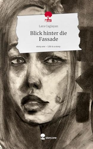 Blick hinter die Fassade. Life is a Story - story.one von story.one publishing