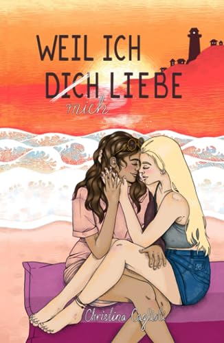 Weil ich dich (mich) liebe