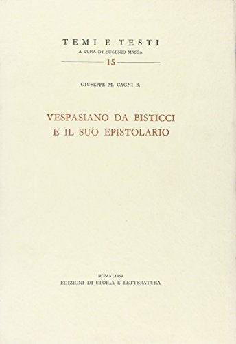 Vespasiano da Bisticci e il suo epistolario (Temi e testi) von TEMI E TESTI