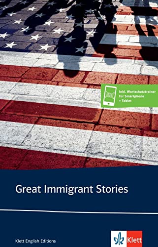 Great Immigrant Stories: Kurzgeschichtensammlung mit digitalen Extras
