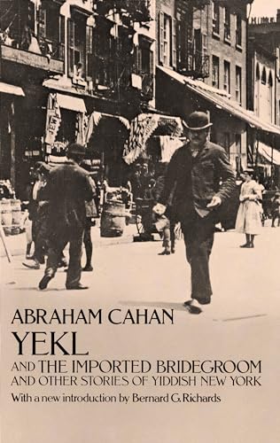 Yekl and the Imported Bridegroom and Other Stories of the New York Ghetto von Dover Publications