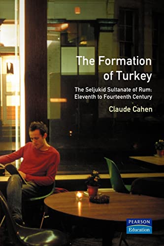 The Formation of Turkey: The Seljukid Sultanate of Rum : Eleventh to Fourteenth Century (History of the Near East) von Routledge