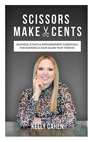 Scissors Make Cents: Business, Ethics & Empowerment Essentials for Running a Hair Salon that Thrives von Davro Press