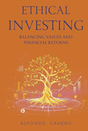 Ethical Investing: Balancing Values and Financial Returns Ethical Investing: Balancing Values and Financial Returns von Independently published