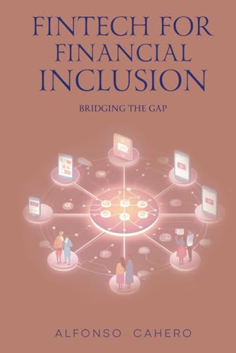FinTech for Financial Inclusion: Bridging the Gap FinTech for Financial Inclusion: Bridging the Gap von Independently published