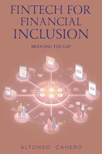 FinTech for Financial Inclusion: Bridging the Gap FinTech for Financial Inclusion: Bridging the Gap von Independently published