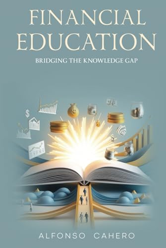 Financial Education: Bridging the Knowledge Gap Financial Education: Bridging the Knowledge Gap von Independently published