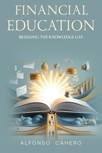 Financial Education: Bridging the Knowledge Gap Financial Education: Bridging the Knowledge Gap von Independently published