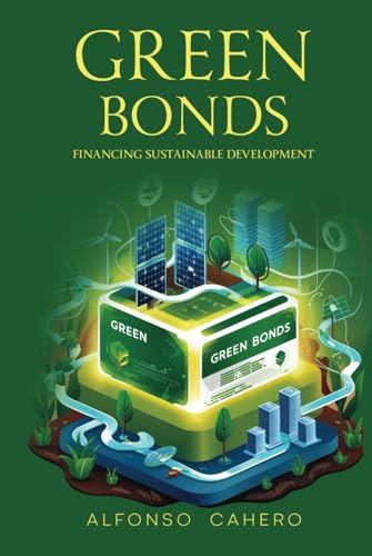 Green Bonds: Financing Sustainable Development Green Bonds: Financing Sustainable Development von Independently published